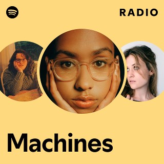 Machines Radio | Spotify Playlist