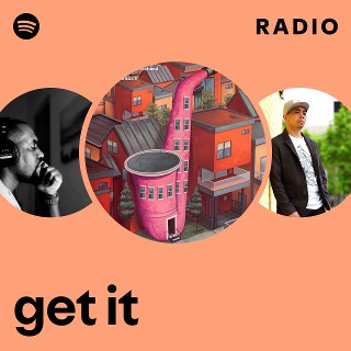 get it Radio | Spotify Playlist