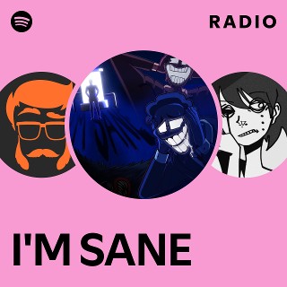 I'M SANE Radio | Spotify Playlist