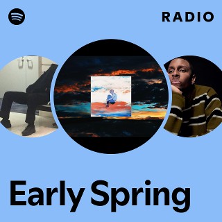 Early Spring Radio | Spotify Playlist