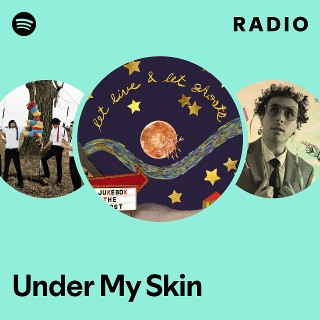 Under My Skin Radio - playlist by Spotify | Spotify
