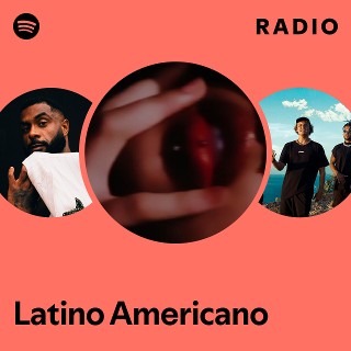 Latino Americano Radio | Spotify Playlist