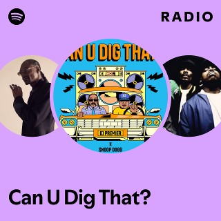 Can U Dig That? Radio - playlist by Spotify | Spotify