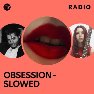 OBSESSION - SLOWED Radio | Spotify Playlist