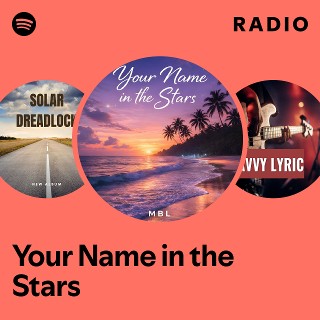 Your Name in the Stars Radio | Spotify Playlist