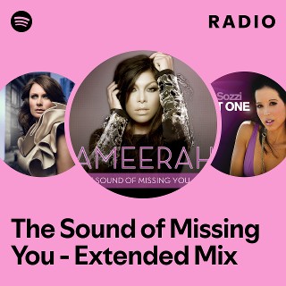 The Sound of Missing You - Extended Mix Radio | Spotify Playlist