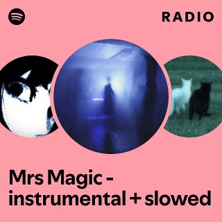 Mrs Magic - instrumental + slowed Radio | Spotify Playlist