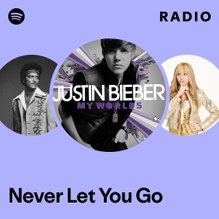 Never Let You Go Radio | Spotify Playlist