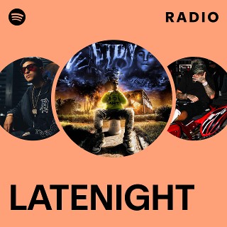 LATENIGHT Radio | Spotify Playlist