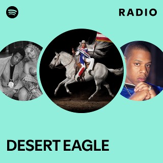 DESERT EAGLE Radio | Spotify Playlist