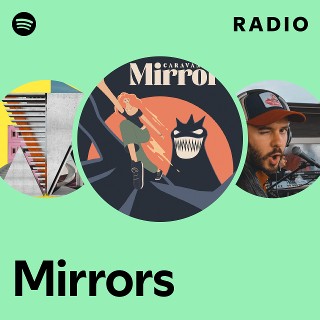 Mirrors Radio | Spotify Playlist