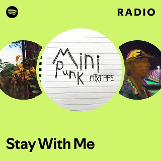 Stay With Me Radio | Spotify Playlist