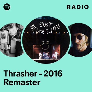 Thrasher - 2016 Remaster Radio | Spotify Playlist