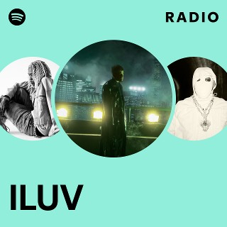 ILUV Radio - playlist by Spotify | Spotify