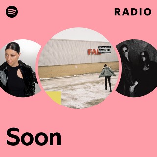 Soon Radio | Spotify Playlist