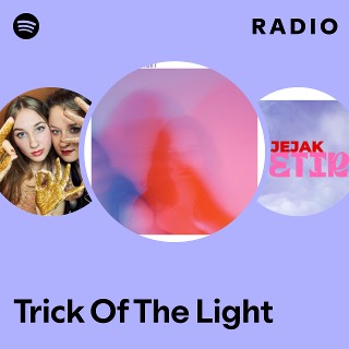 Trick Of The Light Radio