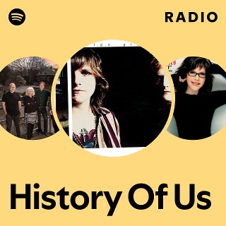 History Of Us Radio | Spotify Playlist