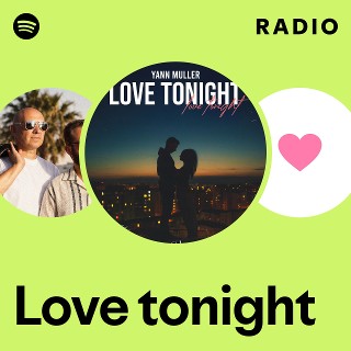 Love tonight Radio | Spotify Playlist