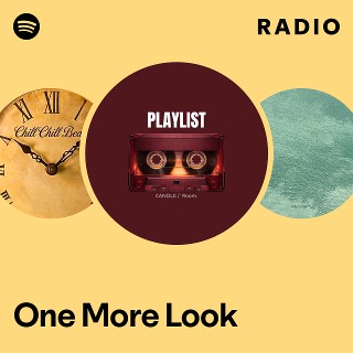 One More Look Radio | Spotify Playlist