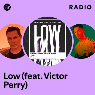 Low (feat. Victor Perry) Radio | Spotify Playlist