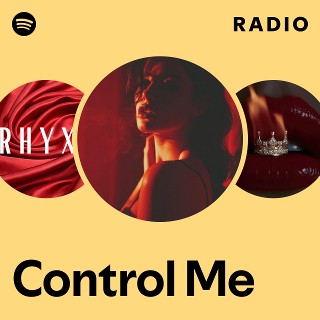 Control Me Radio | Spotify Playlist