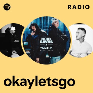 okayletsgo Radio | Spotify Playlist