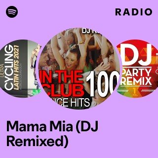 Mama Mia (DJ Remixed) Radio - playlist by Spotify | Spotify
