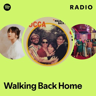 Walking Back Home Radio | Spotify Playlist