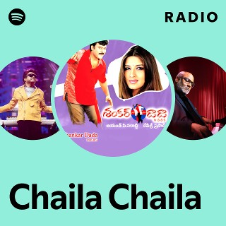 Chaila Chaila Radio | Spotify Playlist