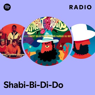 Shabi-Bi-Di-Do Radio | Spotify Playlist