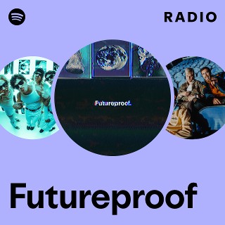 Futureproof Radio | Spotify Playlist
