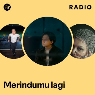 Merindumu lagi Radio | Spotify Playlist