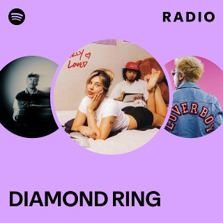 DIAMOND RING Radio | Spotify Playlist