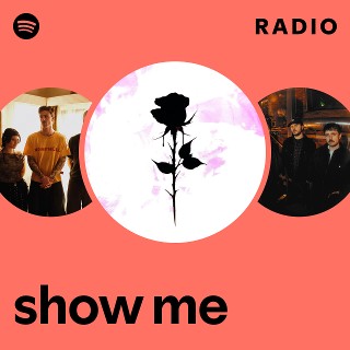 show me Radio - playlist by Spotify | Spotify
