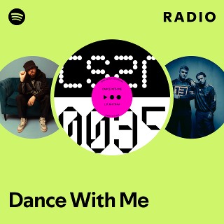 Dance With Me Radio - playlist by Spotify | Spotify