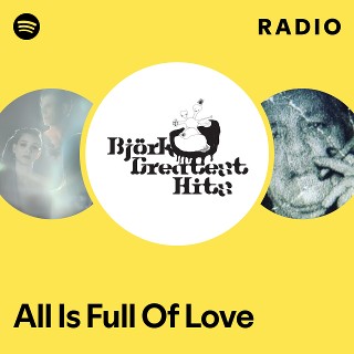 All Is Full Of Love Radio - playlist by Spotify | Spotify