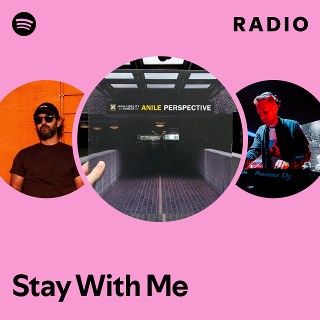 Stay With Me Radio | Spotify Playlist