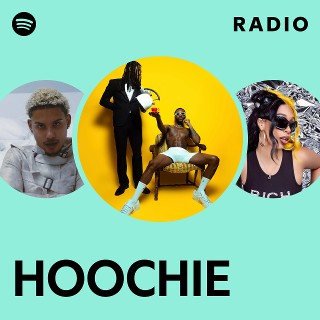 HOOCHIE Radio | Spotify Playlist
