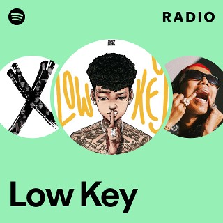 Low Key Radio - playlist by Spotify | Spotify