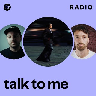 talk to me Radio - playlist by Spotify | Spotify