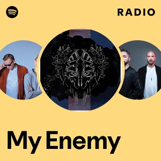 My Enemy Radio | Spotify Playlist