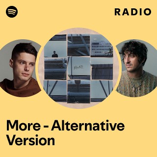 More - Alternative Version Radio | Spotify Playlist