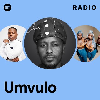 Umvulo Radio | Spotify Playlist