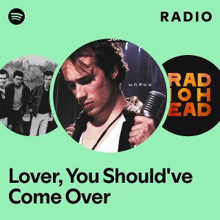 Lover, You Should've Come Over Radio | Spotify Playlist
