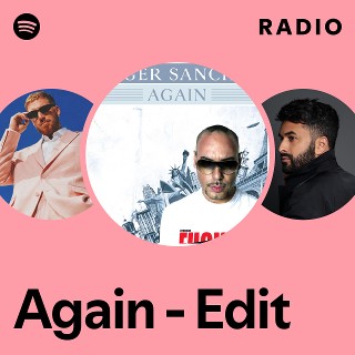 Again - Edit Radio - playlist by Spotify | Spotify