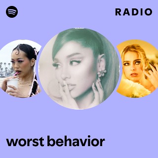 worst behavior Radio | Spotify Playlist