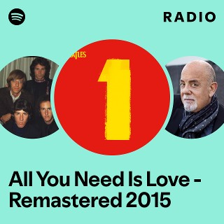 All You Need Is Love - Remastered 2015 Radio - playlist by Spotify ...