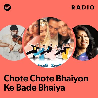 Chote Chote Bhaiyon Ke Bade Bhaiya Radio - playlist by Spotify | Spotify