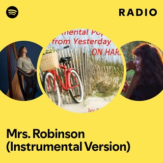 Mrs. Robinson (Instrumental Version) Radio | Spotify Playlist