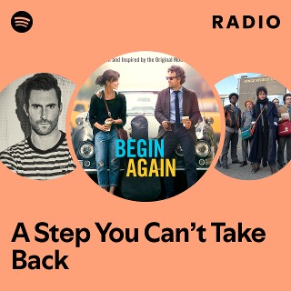 A Step You Can’t Take Back Radio | Spotify Playlist